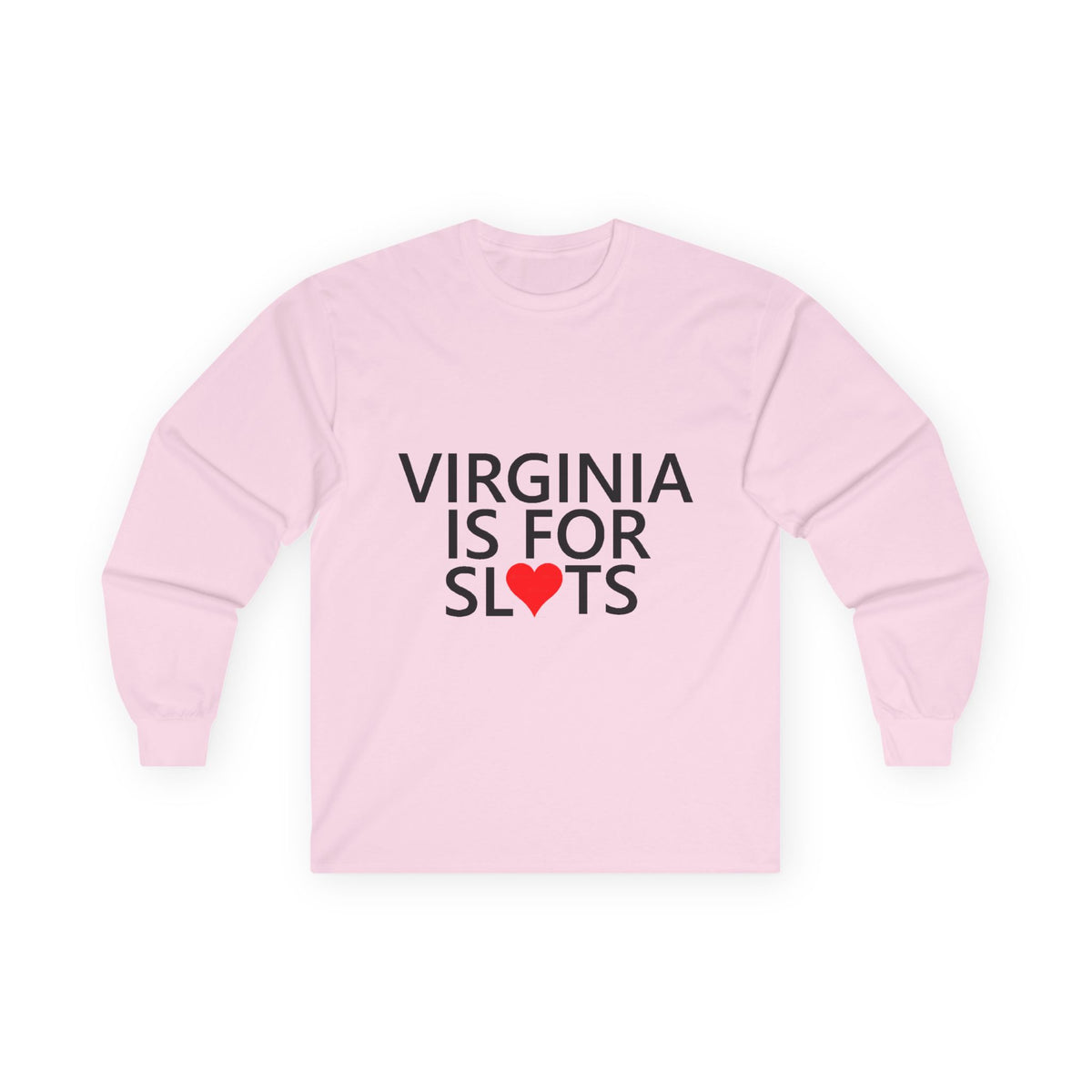Virginia is for SL*TS long sleeve shirt Unisex