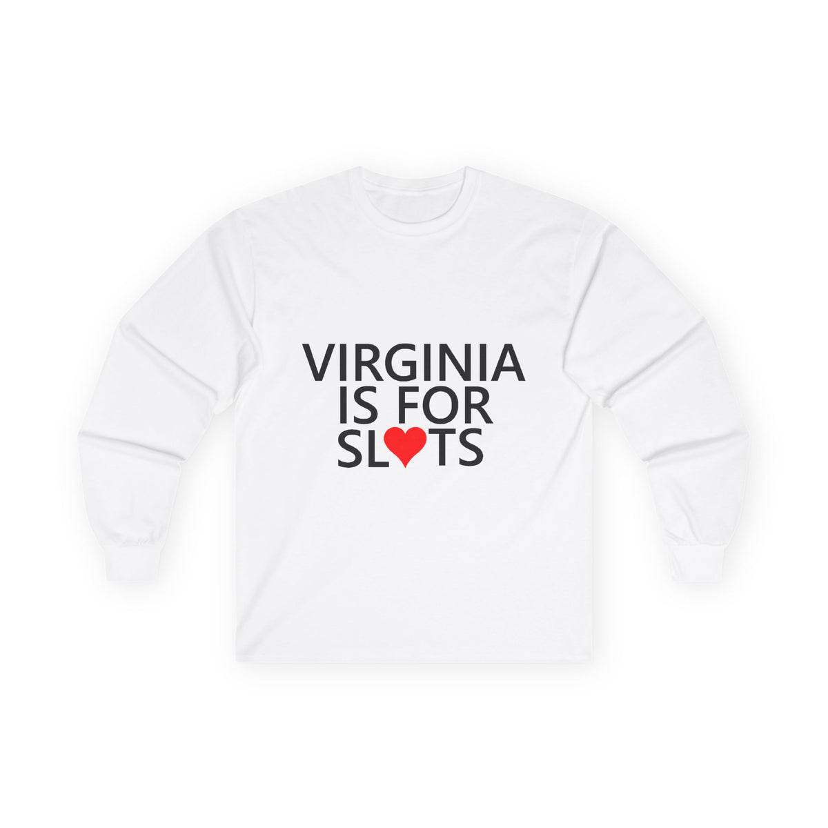 Virginia is for SL*TS long sleeve shirt Unisex