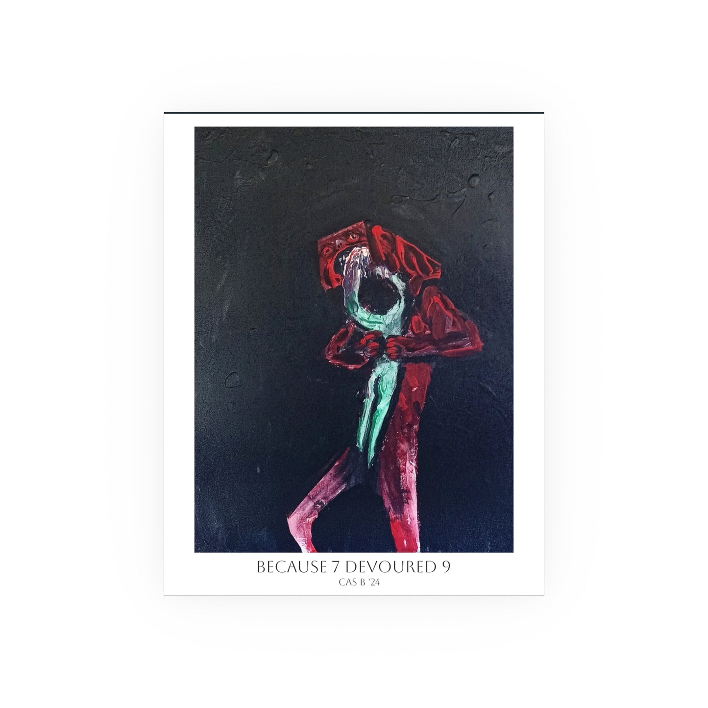 Because 7 Devoured 9 ~ Poster Print, 11"x14" Matte