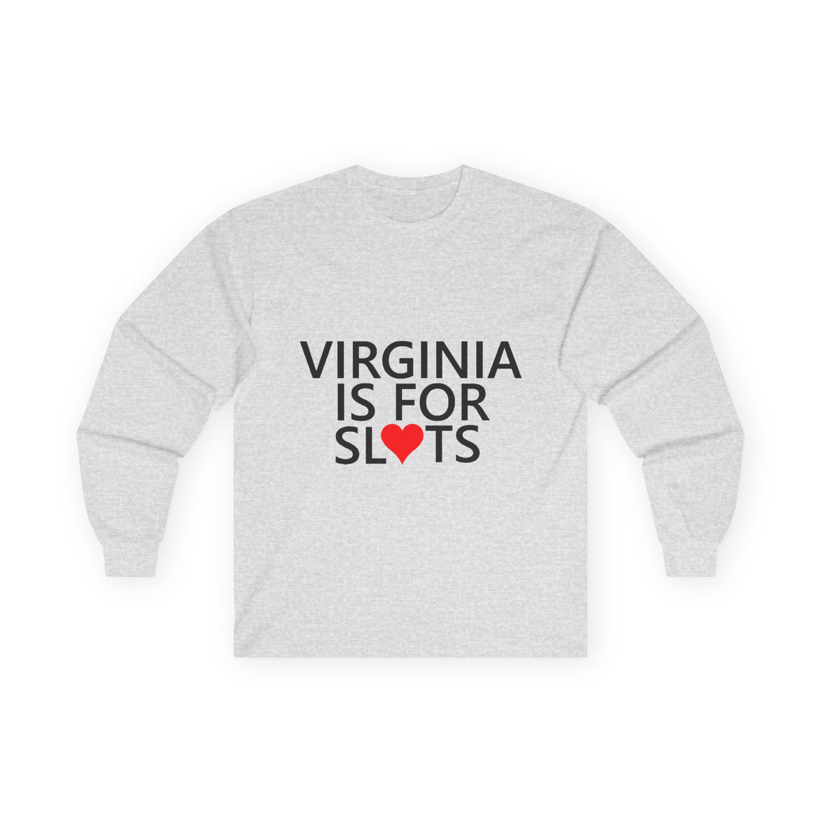 Virginia is for SL*TS long sleeve shirt Unisex